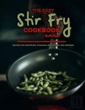 The Easy Stir Fry Cookbook 2022