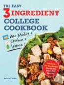 The Easy Three-Ingredient College Cookbook