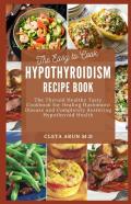 The Easy To Cook Hypothroidism Recipe Book