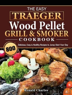 Bertrand.pt - The Easy Traeger Wood Pellet Grill &Amp; Smoker Cookbook