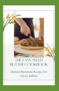 The Easy Weed Butter Cookbook