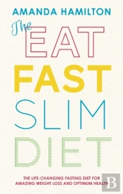 The Eat, Fast, Slim Diet