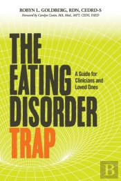 The Eating Disorder Trap: A Guide For Cl