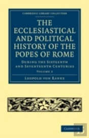 The Ecclesiastical And Political History Of The Popes Of Rome