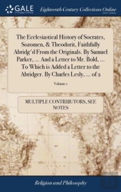 The Ecclesiastical History Of Socrates,