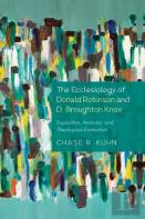 The Ecclesiology Of Donald Robinson And D. Broughton Knox
