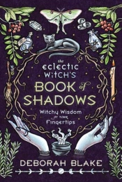 The Eclectic Witch'S Book Of Shadows