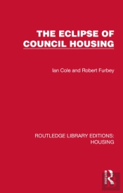 The Eclipse Of Council Housing