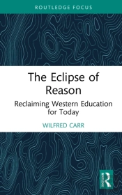 The Eclipse Of Reason: Reclaiming Western Education For Today