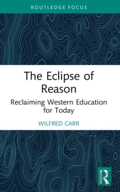The Eclipse Of Reason: Reclaiming Western Education For Today
