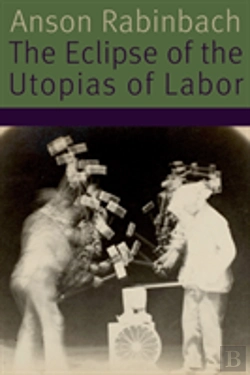Bertrand.pt - The Eclipse Of The Utopias Of Labor