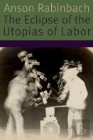 The Eclipse Of The Utopias Of Labor