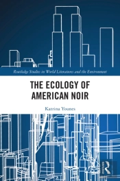 The Ecology Of American Noir