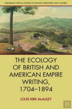 Bertrand.pt - The Ecology Of British And American Empire Writing, 1704â€“1894