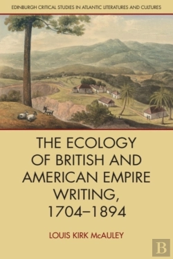 Bertrand.pt - The Ecology Of British And American Empire Writing, 1704â€“1894