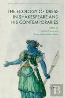 The Ecology Of Dress In Shakespeare And His Contemporaries