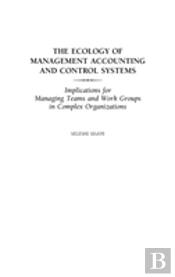 The Ecology Of Management Accounting And Control Systems