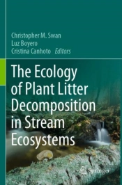 The Ecology Of Plant Litter Decomposition In Stream Ecosystems