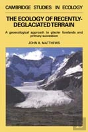 The Ecology Of Recently-Deglaciated Terrain