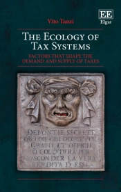 The Ecology Of Tax Systems - Factors That Shape The Demand And Supply Of Taxes
