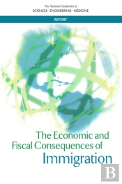 The Economic And Fiscal Consequences Of Immigration
