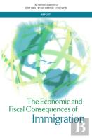 The Economic And Fiscal Consequences Of Immigration