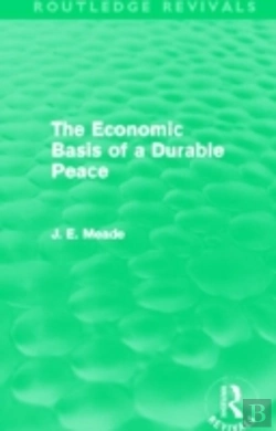 Bertrand.pt - The Economic Basis Of A Durable Peace (Routledge Revivals)