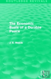 The Economic Basis Of A Durable Peace (Routledge Revivals)