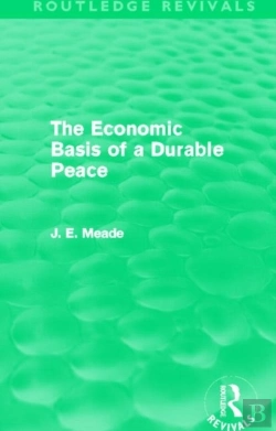 Bertrand.pt - The Economic Basis Of A Durable Peace (Routledge Revivals)