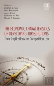 The Economic Characteristics Of Developing Juris - Their Implications For Competition Law