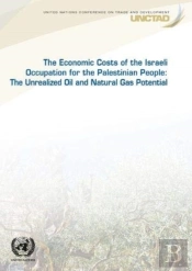 The Economic Cost Of The Israeli Occupation For The Palestinian People