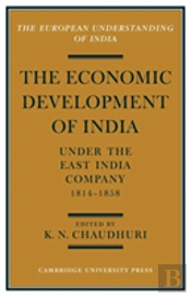 The Economic Development Of India Under The East India Company 1814â€“58