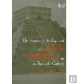 Bertrand.pt - The Economic Development Of Latin America In The Twentieth Century