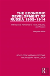 The Economic Development Of Russia 1905-1914