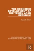The Economic Development Of The Yemen Arab Republic (Rle Economy Of Middle East)