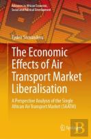 The Economic Effects Of Air Transport Market Liberalisation