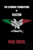 The Economic Foundations Of Fascism