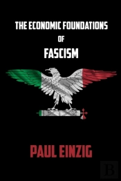 The Economic Foundations Of Fascism