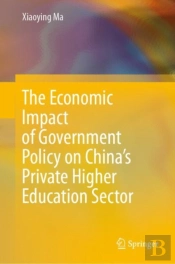 The Economic Impact Of Government Policy On Chinaâ€™S Private Higher Education Sector