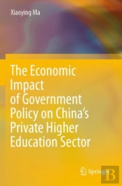 The Economic Impact Of Government Policy On Chinaâ€™S Private Higher Education Sector