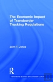 The Economic Impact Of Transborder Trucking Regulations