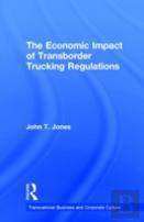 The Economic Impact Of Transborder Trucking Regulations