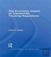 The Economic Impact Of Transborder Trucking Regulations