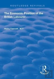 The Economic Position Of The British Labourer