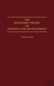 The Economic Theory Of Growth And Development