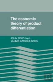 The Economic Theory Of Product Differentiation