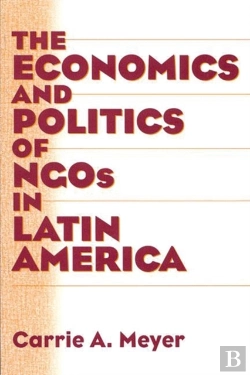 Bertrand.pt - The Economics And Politics Of Ngos In Latin America