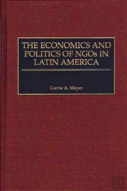 Bertrand.pt - The Economics And Politics Of Ngos In Latin America