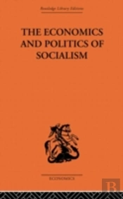 The Economics And Politics Of Socialism