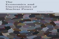 The Economics And Uncertainties Of Nuclear Power